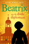 Beatrix en de dode diplomaat - Eva Philips - 9789021056319