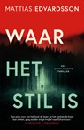 Waar het stil is - Mattias Edvardsson - 9789021056463