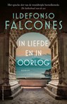In liefde en in oorlog - Ildefonso Falcones - 9789021058870