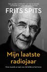 Mijn laatste radiojaar - Frits Spits - 9789021059617