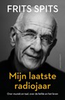 Mijn laatste radiojaar - Frits Spits - 9789021059617