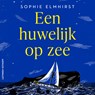 Een huwelijk op zee - Sophie Elmhirst - 9789021062761