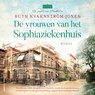 De vrouwen van het Sophiaziekenhuis - Ruth Kvarnström-Jones - 9789021066219