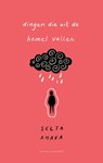Dingen die uit de hemel vallen - Selja Ahava - 9789021342016