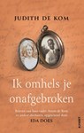 Ik omhels je onafgebroken - Judith de Kom ; Ida Does - 9789021342719