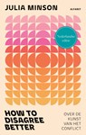 How to disagree better - Julia Minson - 9789021343662