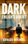 Dark Enlightenment - Arnaud Miranda - 9789021345413