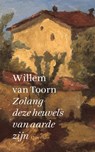 Zolang deze heuvels van aarde zijn - Willem van Toorn - 9789021400402
