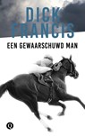 Een gewaarschuwd man - Dick Francis - 9789021402543