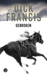 Gebroken - Dick Francis - 9789021402567