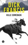 Kille comeback - Dick Francis - 9789021402604