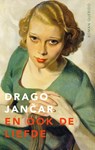 En ook de liefde - Drago Jancar - 9789021417189