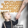 Spuitluiers, slaapgebrek en onvoorwaardelijke liefde - Marcel Langedijk - 9789021418612