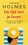 De tijd van je leven - Cassie Mogilner Holmes - 9789021422701