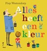 Alles heeft een kleur - Fiep Westendorp - 9789021423630