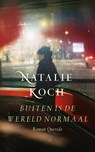 Buiten is de wereld normaal - Natalie Koch - 9789021428482