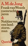 Frank van Wezels roemruchte jaren en notities van een landstormman - A.M. de Jong - 9789021444871