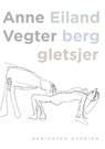 Eiland berg gletsjer - Anne Vegter - 9789021450803