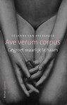 Ave verum corpus - Désanne van Brederode - 9789021453040