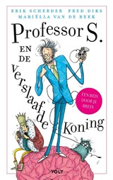 Professor S. en de verslaafde koning, Erik Scherder ; Fred Diks ; Mariëlla van de Beek -  - 9789021461625