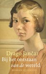 Bij het ontstaan van de wereld - Drago Jancar - 9789021470795