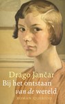 Bij het ontstaan van de wereld - Drago Jancar - 9789021471693