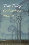 God onder de mensen - Toon Tellegen - 9789021476032