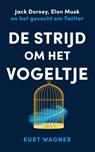 De strijd om het vogeltje - Kurt Wagner - 9789021476698