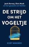 De strijd om het vogeltje - Kurt Wagner - 9789021476704
