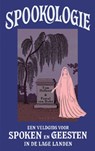 Spookologie - Tom Hofland ; Pascal van Hulst - 9789021498553