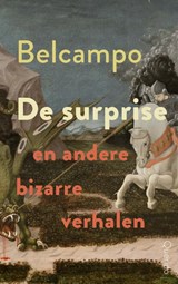 De surprise en andere bizarre verhalen, Belcampo -  - 9789021499031