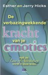 De verbazingwekkende kracht van je emoties - HICKS, E. & HICKS, J. - 9789021528823
