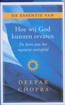De essentie van Hoe wij God kunnen ervaren - Deepak Chopra - 9789021538358