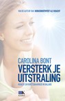 Versterk je uitstraling - Carolina Bont - 9789021549972