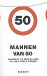 Mannen van 50 - Bob Boot - 9789021554327