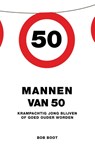 Mannen van 50 - Bob Boot - 9789021554365