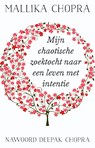 Mijn chaotische zoektocht naar een leven met intentie - Mallika Chopra - 9789021559834