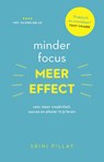 Minder focus, meer effect - Srini Pillay - 9789021565415
