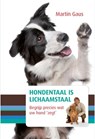 Hondentaal is lichaamstaal - Martin Gaus - 9789021566016