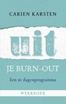 Uit je burnout - werkboek - Carien Karsten - 9789021566610