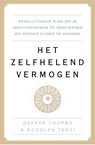 Het zelfhelend vermogen - Deepak Chopra ; Rudolph E. Tanzi - 9789021568546