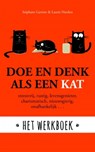 Doe en denk als een kat - Het werkboek - Stephane Garnier ; Laura Hawkins - 9789021571423