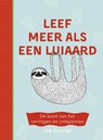 Leef meer als een luiaard -  - 9789021572086