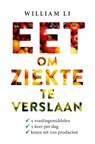 Eet om ziekte te verslaan - William Li - 9789021572413