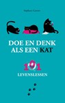 Doe en denk als een kat - Stéphane Garnier - 9789021575575