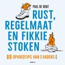 Rust, regelmaat en fikkie stoken - Paul de Bont - 9789021581293