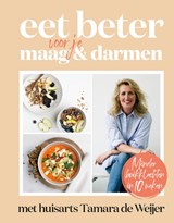 Eet beter voor je maag en darmen met huisarts Tamara de Weijer, Tamara de Weijer -  - 9789021584003