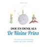Doe en denk als De Kleine Prins - Stéphane Garnier - 9789021584805