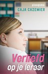 Verliefd op je leraar - Caja Cazemier - 9789021668246