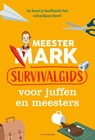 Meester Mark: Survivalgids voor juffen en meesters - Mark van der Werf - 9789021681269
